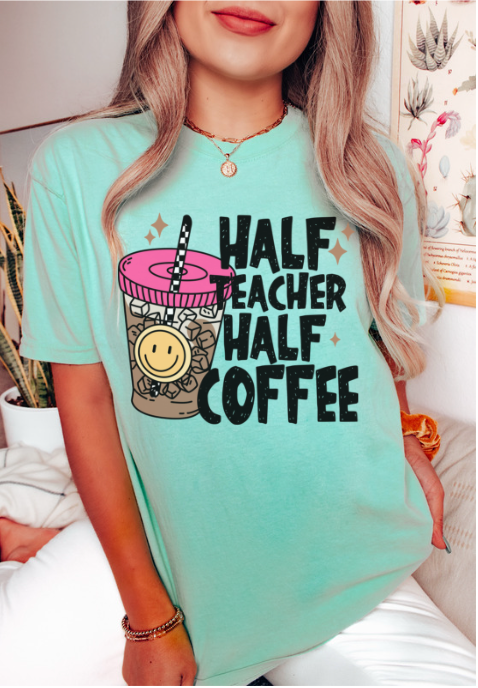 Half Teacher Half Coffee DTF Print