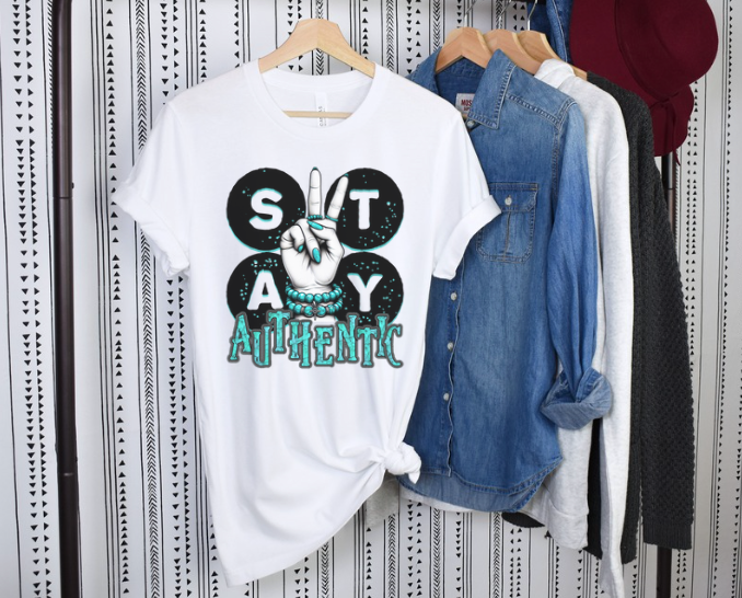 Stay Authentic DTF Print