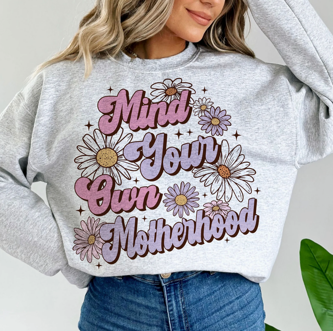 Mind Your Own Motherhood DTF Print