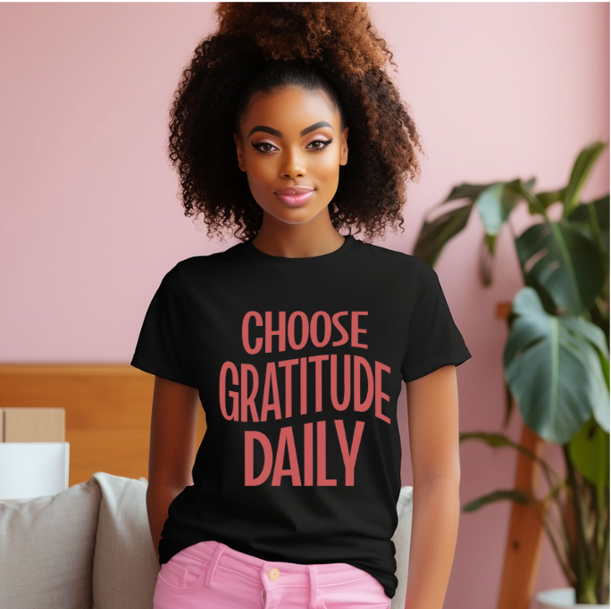 Choose Gratitude Daily DTF Print