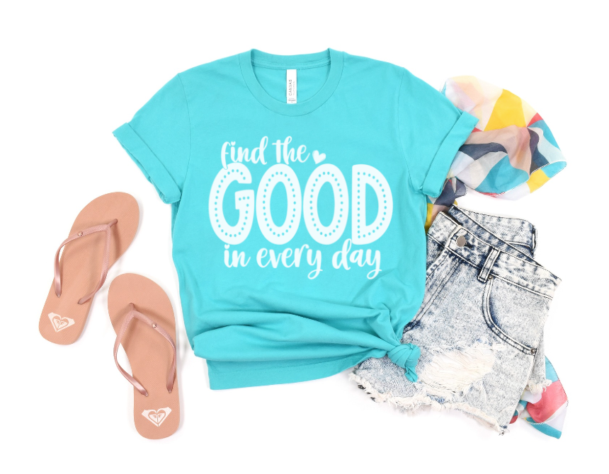 Find The Good in Every day DTF Print