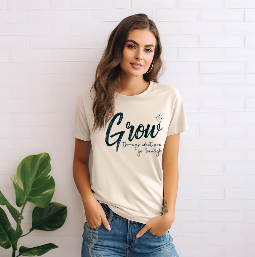 Grow Through What You go Through DTF Print