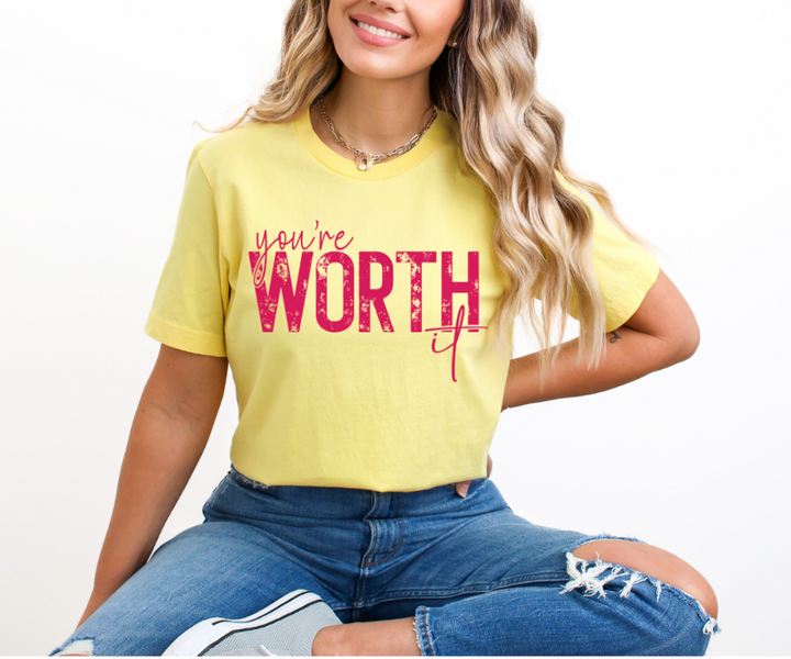 You're Worth it DTF Print