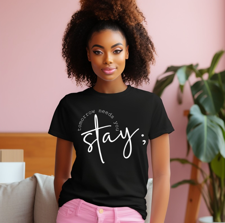 Stay Tomorrow Needs You DTF Print