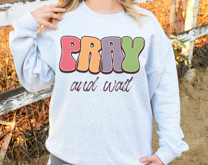 Pray and Wait DTF Print