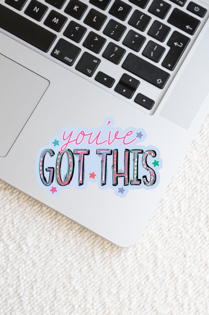 You've Got This Die Cut Stickers