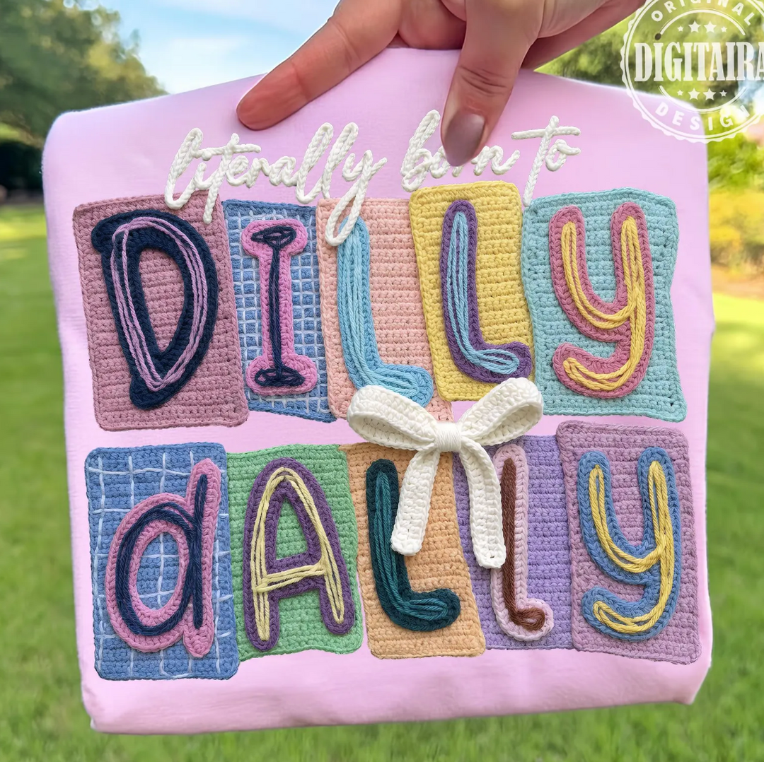 Born to Dilly Dally DTF Print