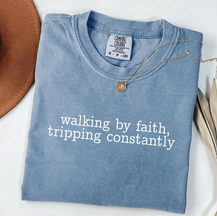 Walking By Faith Tripping Constantly DTF Print