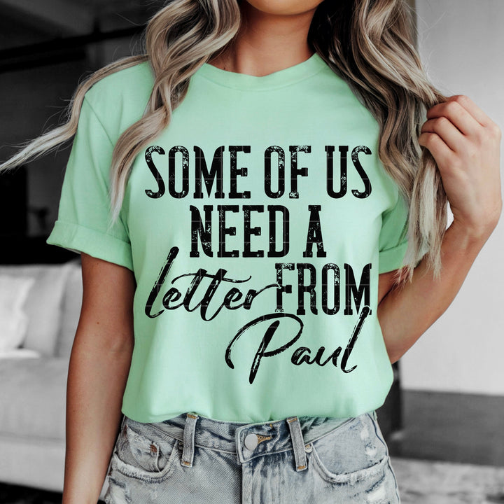 Some Of Us Need A Letter From Paul DTF Print
