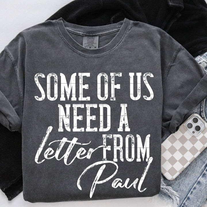 Some Of Us Need A Letter From Paul DTF Print