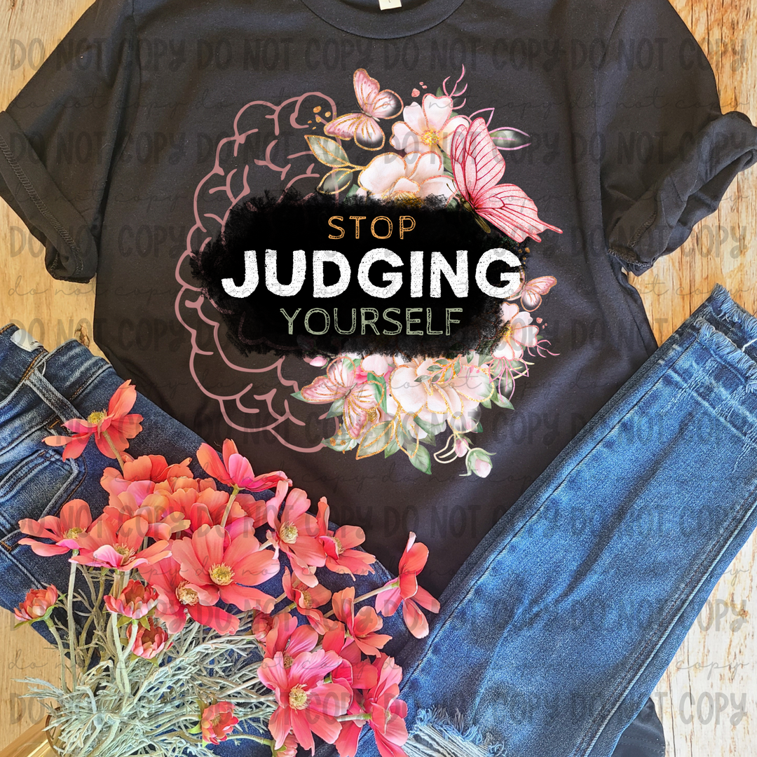 Stop Judging Yourself DTF Print