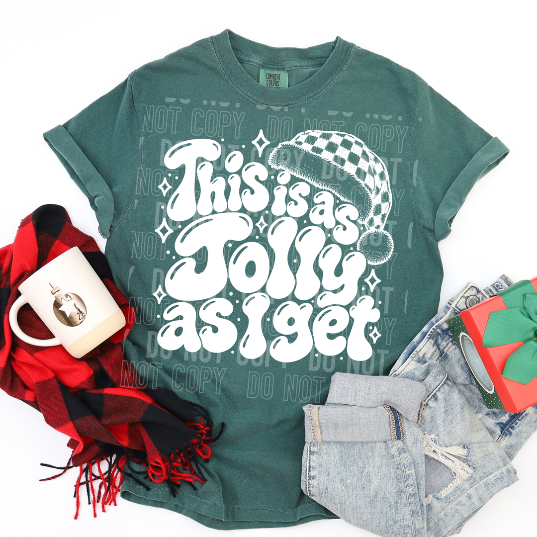 This Is As Jolly As I Get DTF Print