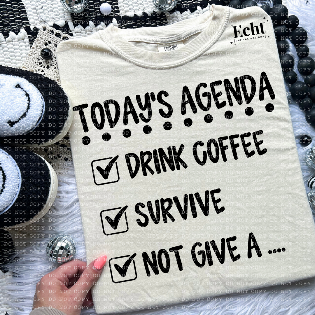 Today's Agenda DTF Print