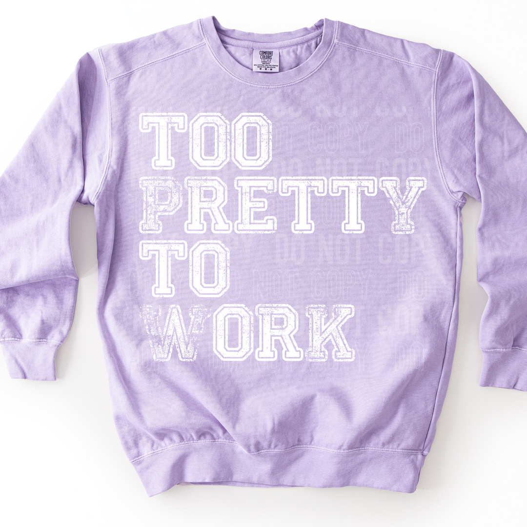 Too Pretty To Work DTF Print