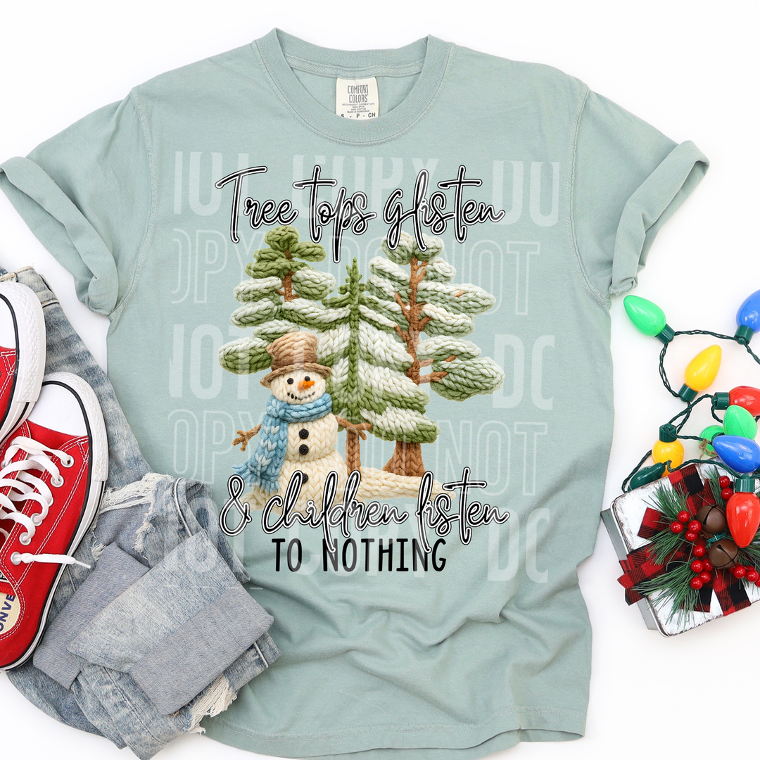 Tree Tops Glisten Children Listen DTF Print
