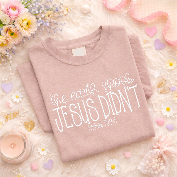 The Earth Shook Jesus Didn’t DTF Print