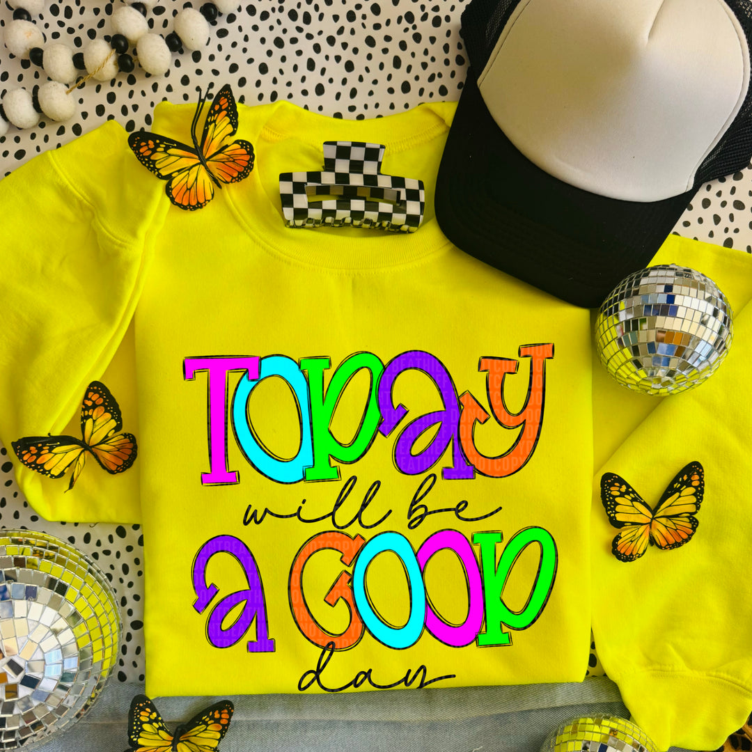 Today Will Be A Good Day DTF Print