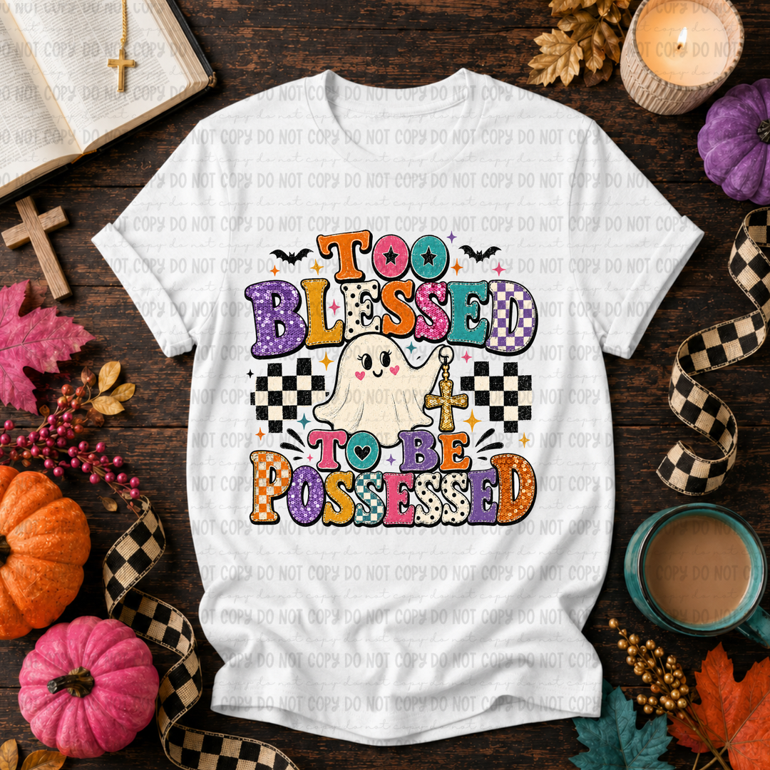 Too Blessed To Be Possessed DTF Print