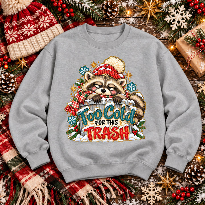 Too Cold For This Trash DTF Print