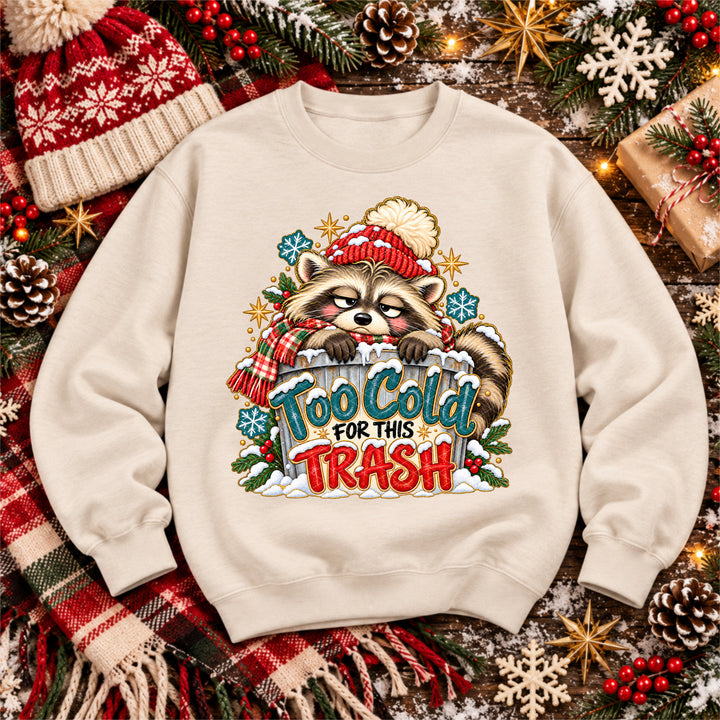 Too Cold For This Trash DTF Print