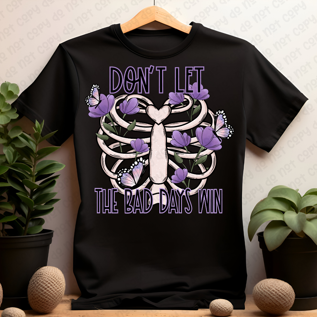 Don't Let the Bad Days Win DTF Print