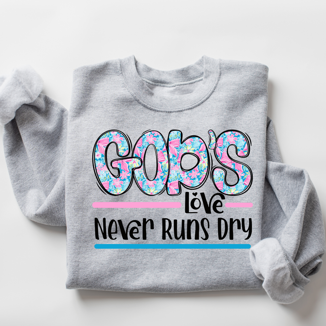 Gods Love Never Runs Dry DTF Print