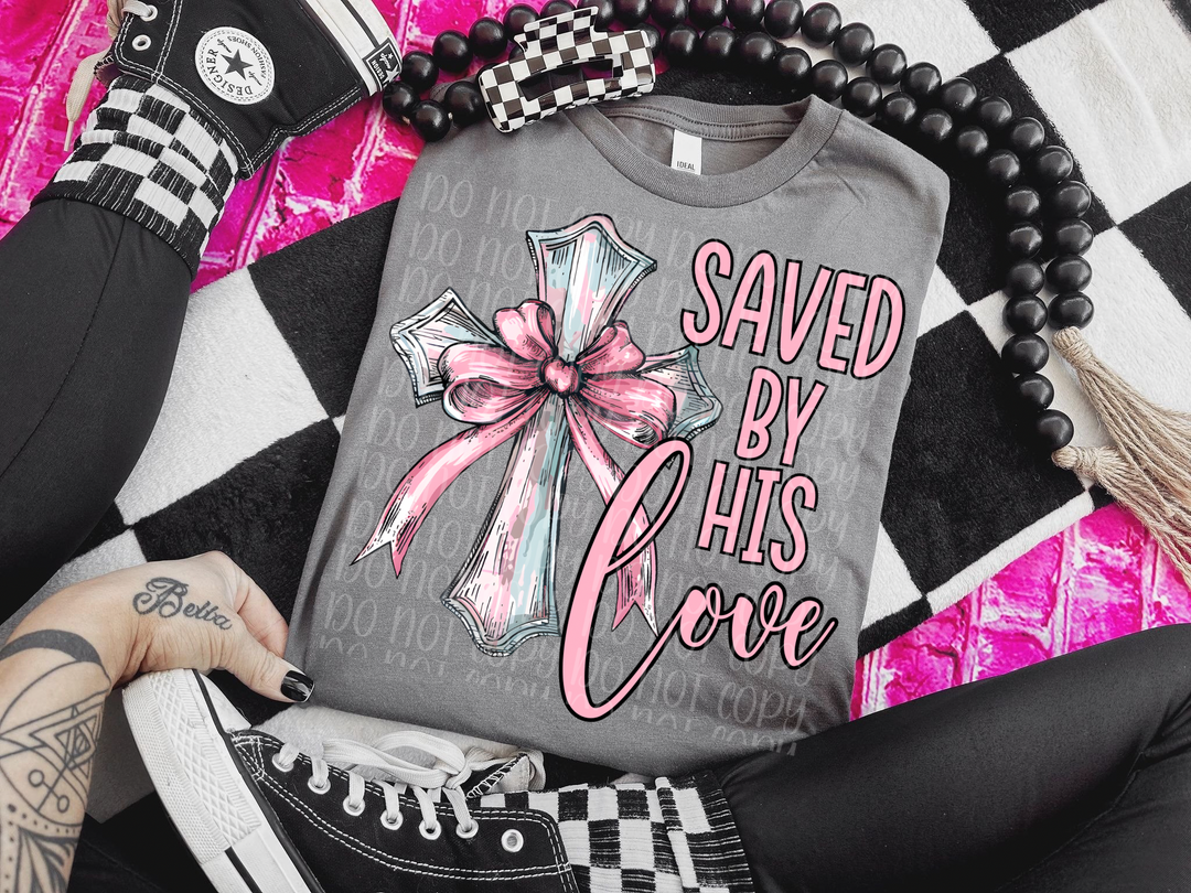 Saved By His Love DTF Print