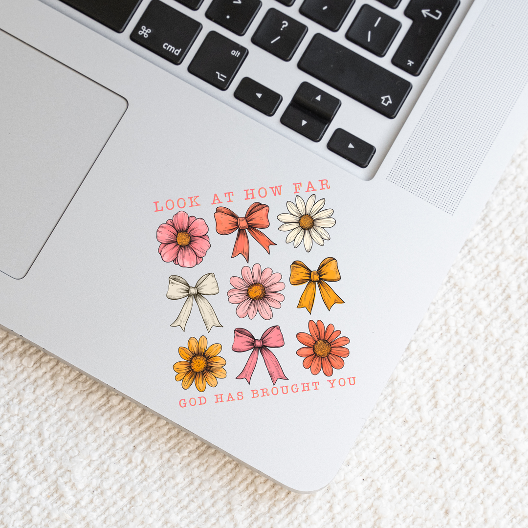 Look At How Far God Has Brought You Die Cut Stickers