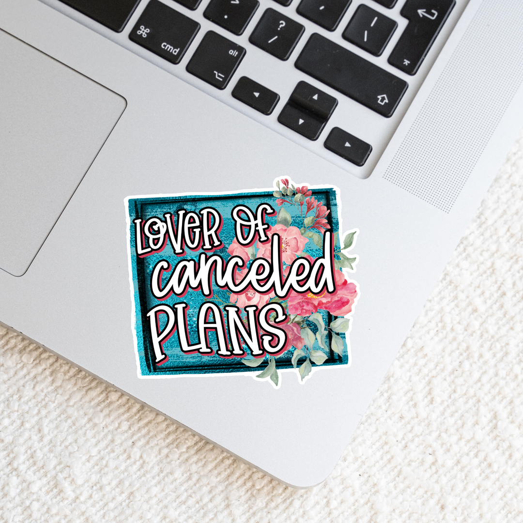 Lover Of Canceled Plans Die Cut Stickers