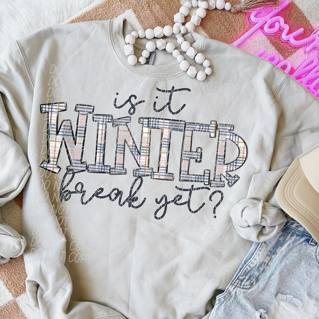 Is It Winter Break Yet DTF Print