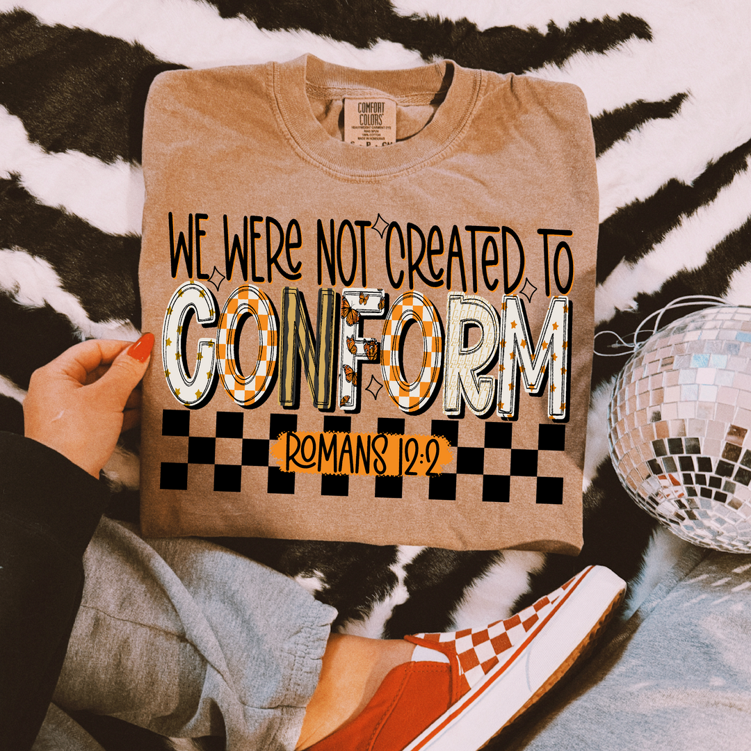 We Were Not Created To Conform DTF Print