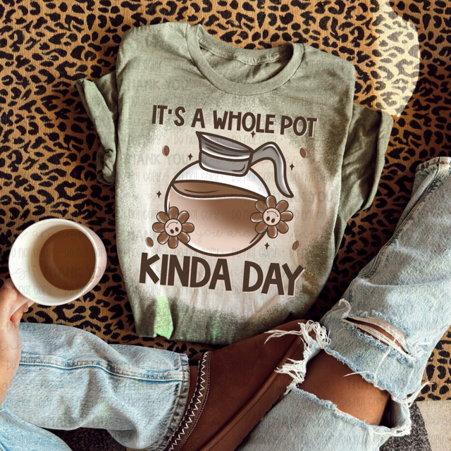 Whole Pot Kinda Day DTF Print