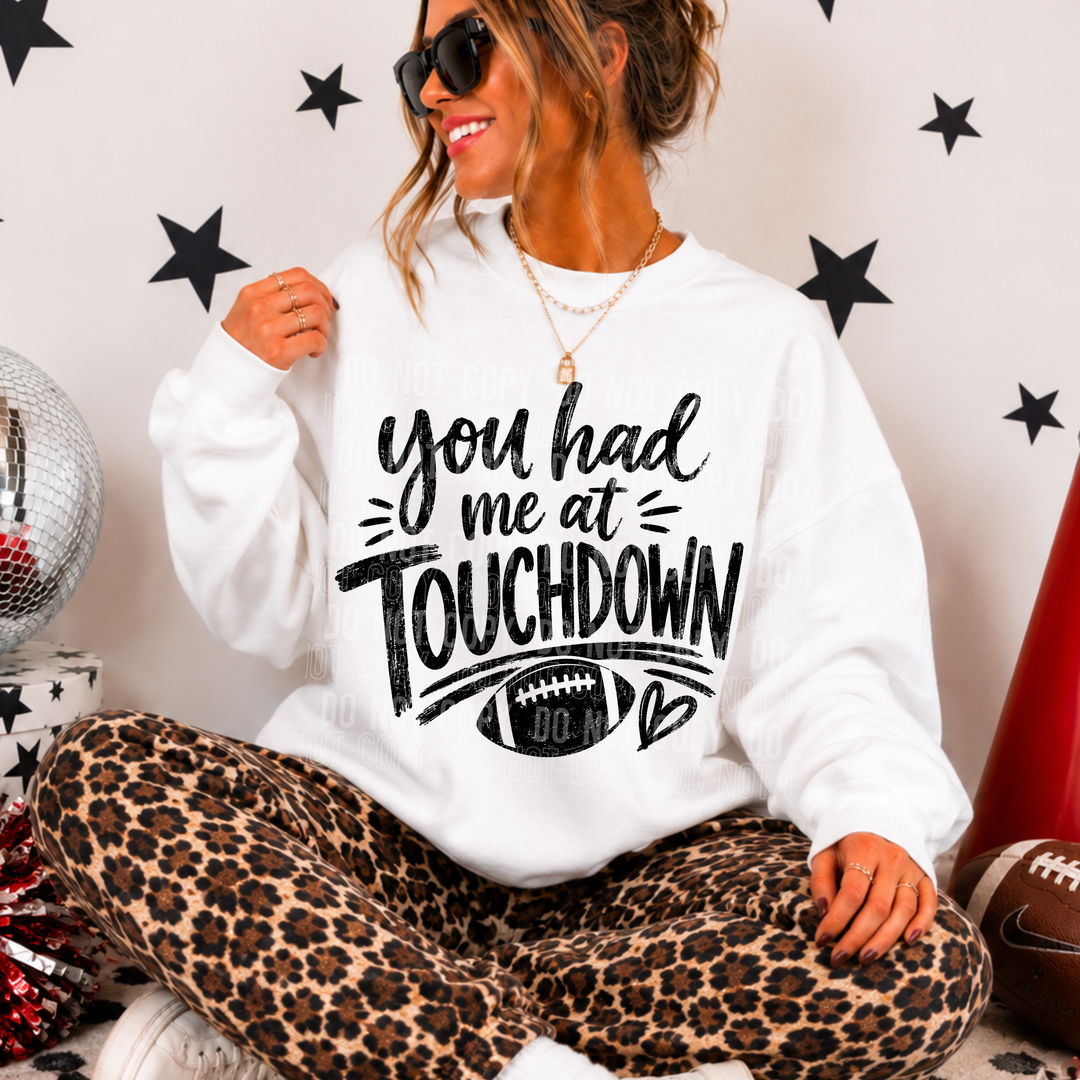 You Had Me At Touchdown DTF Print