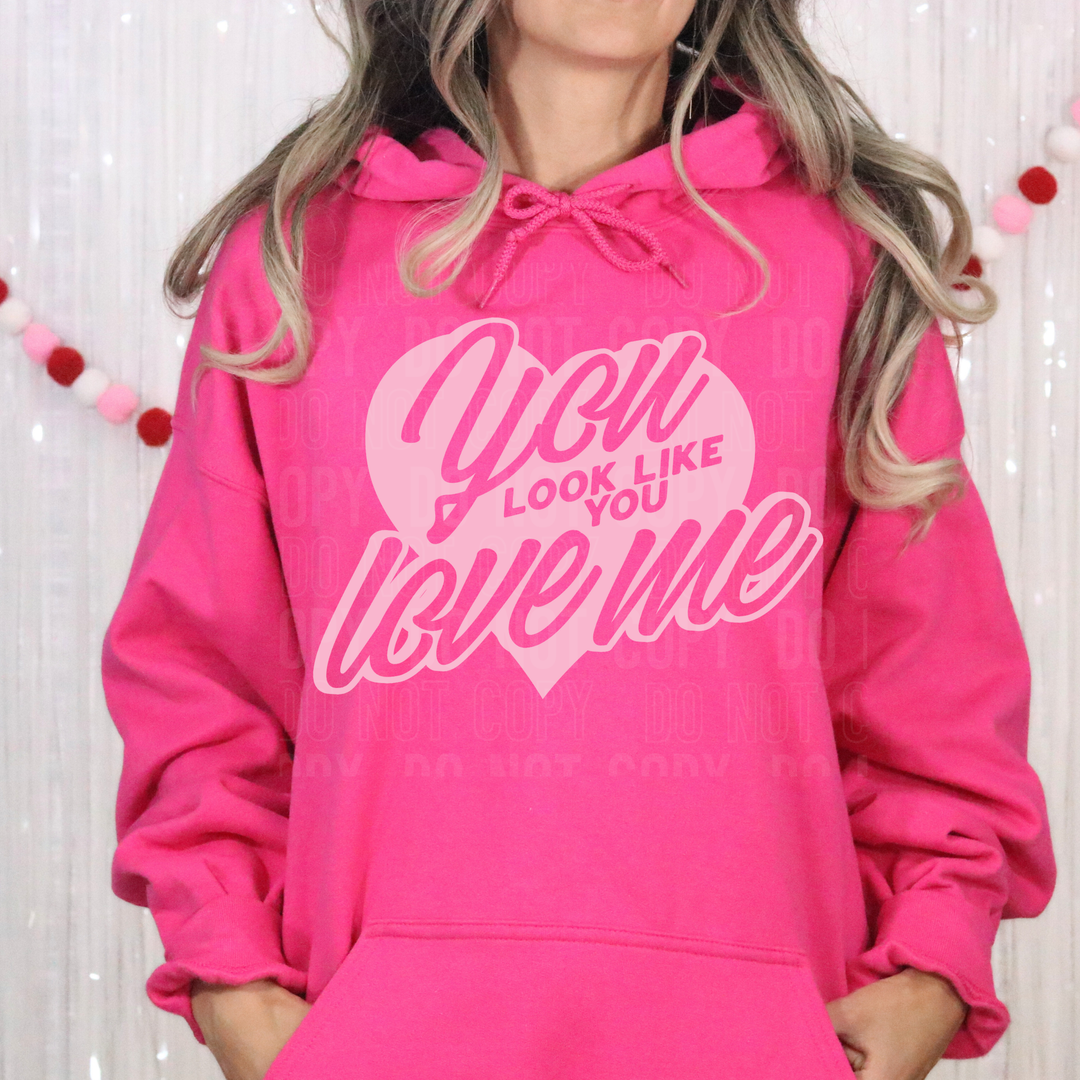 You Look Like You Love Me DTF Print