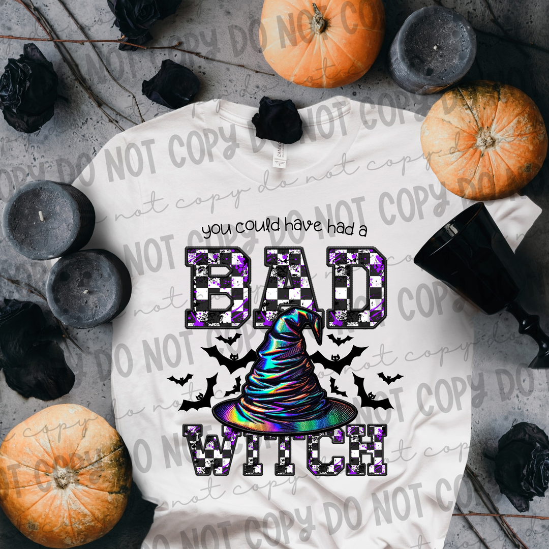 You Could have a Bad Witch DTF Print