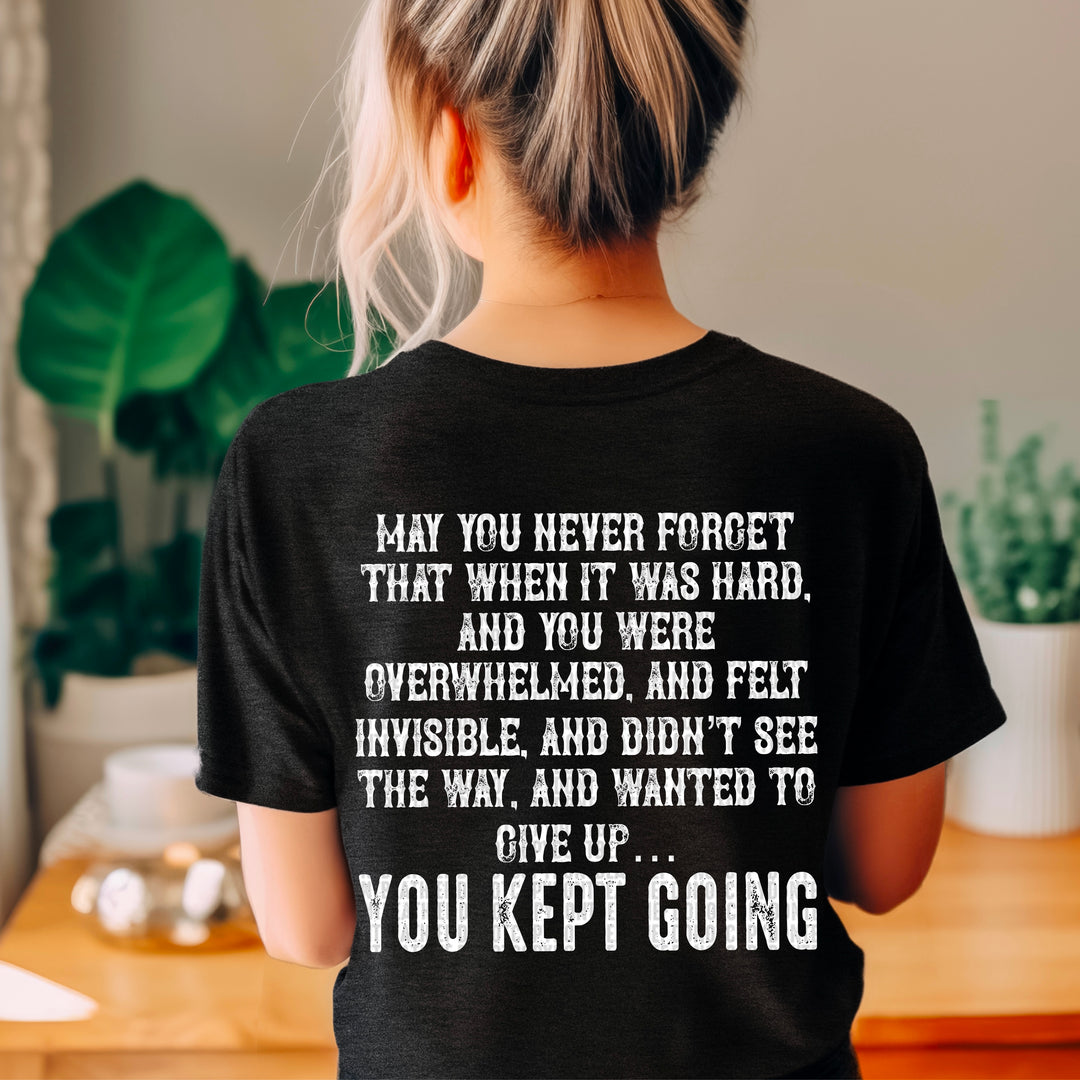 You Kept Going DTF Print