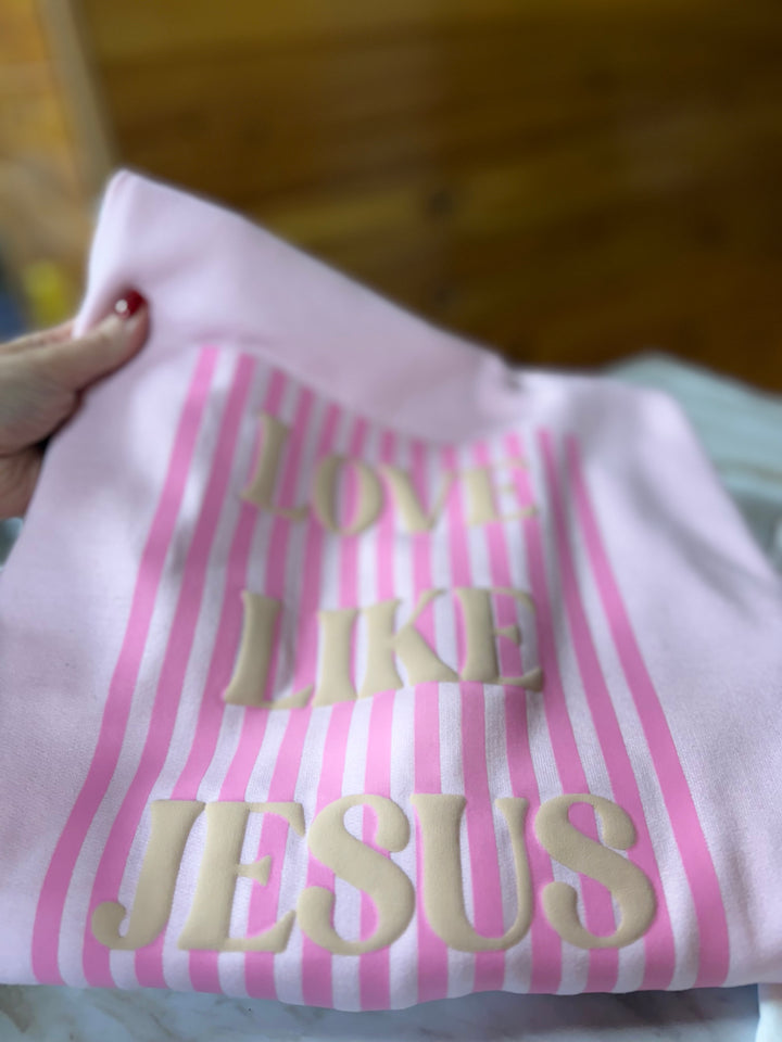 Love Like Jesus PUFF Sweatshirt