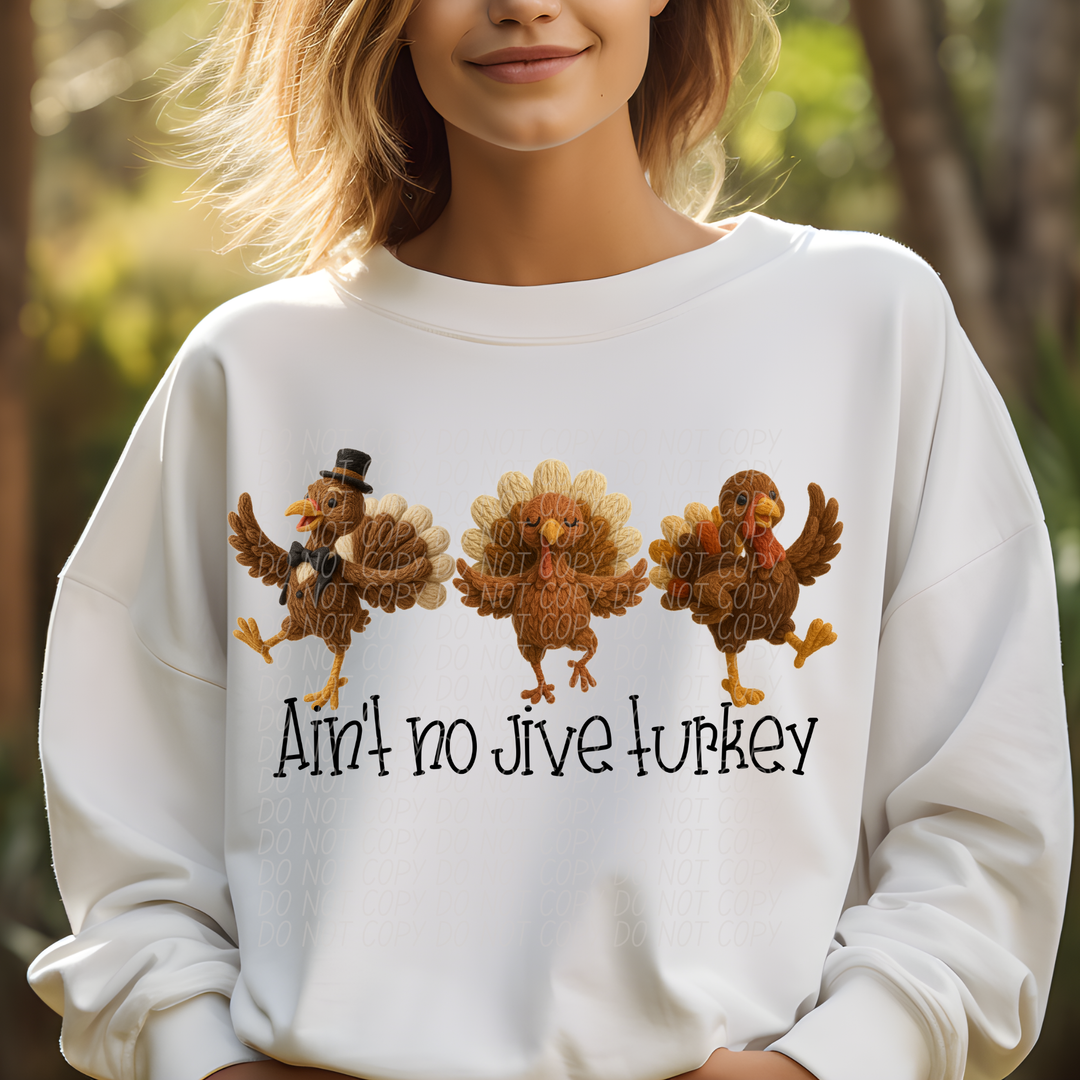 Faux Yarn Ain't No Jive Turkey DTF Print
