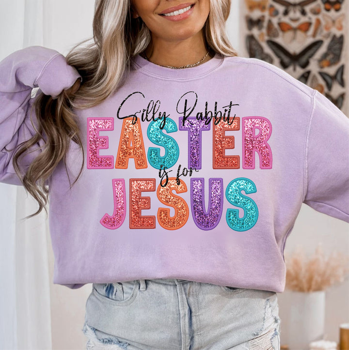 Silly Rabbit Easter is For Jesus DTF Print