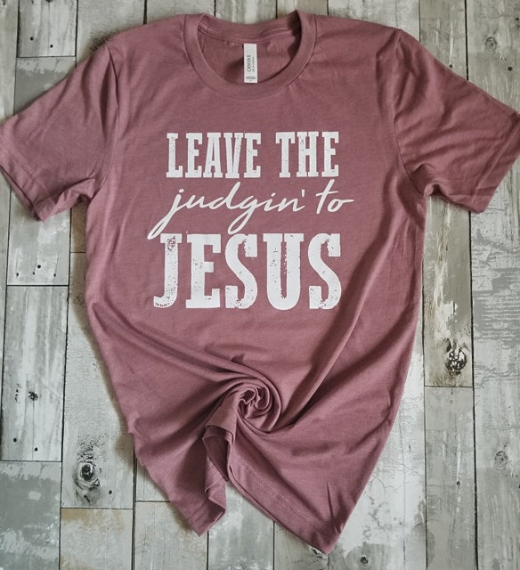 Leave the Judgin to Jesus DTF Print