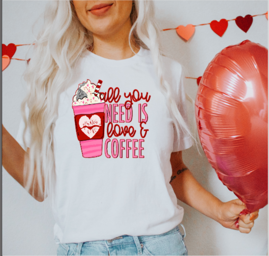 All You Need is Love and Coffee DTF Print