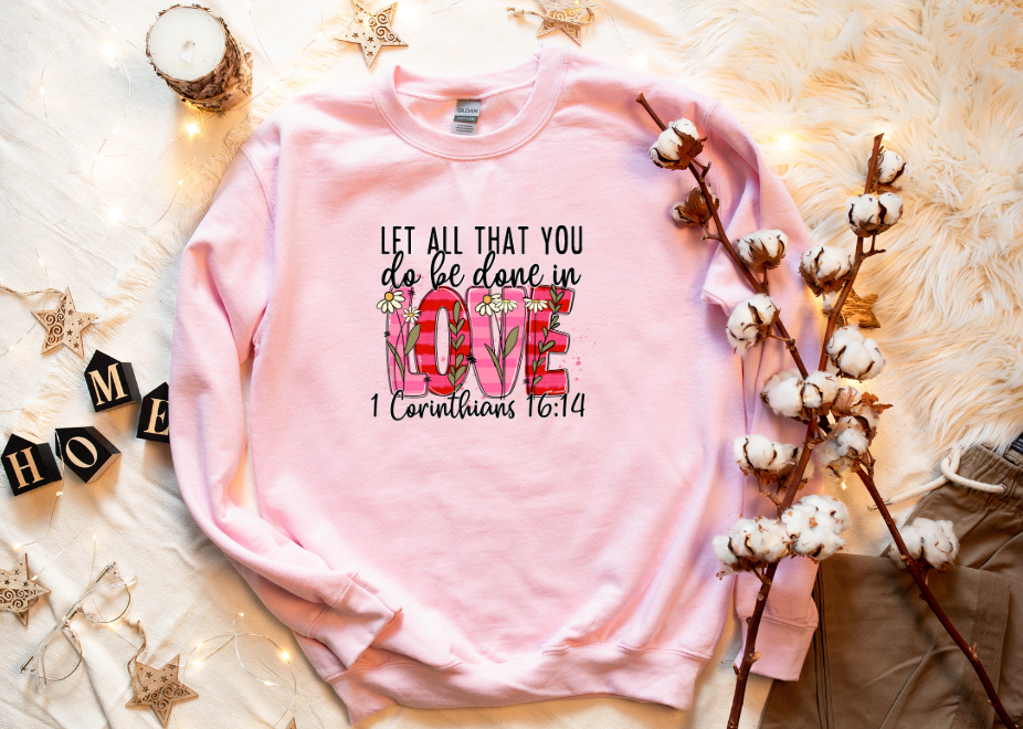 Let All That You Do Be Done In Love DTF Print