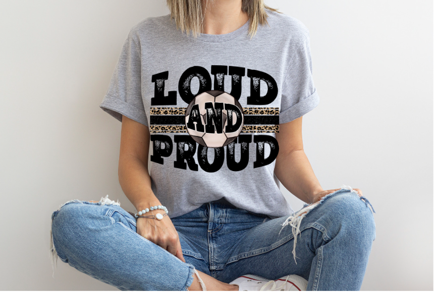 Loud and Proud (Sports) DTF Print