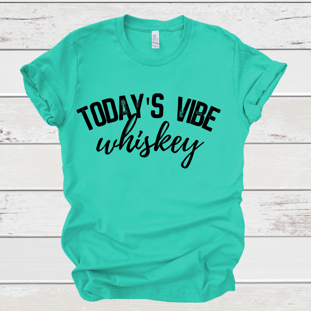 Today's Vibe Whiskey (Black or White) DTF Print