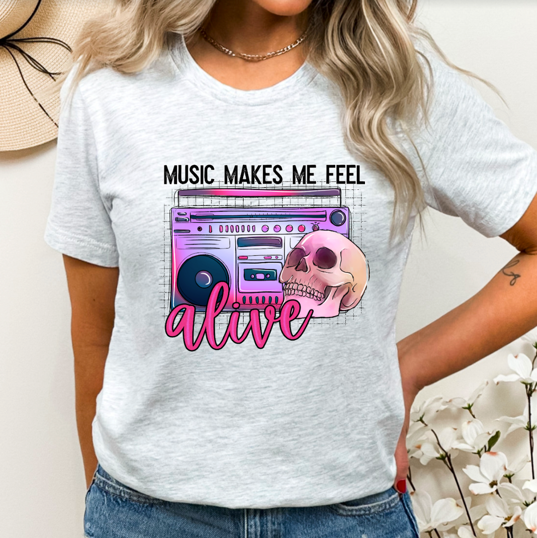 Music Makes me feel Alive DTF Print