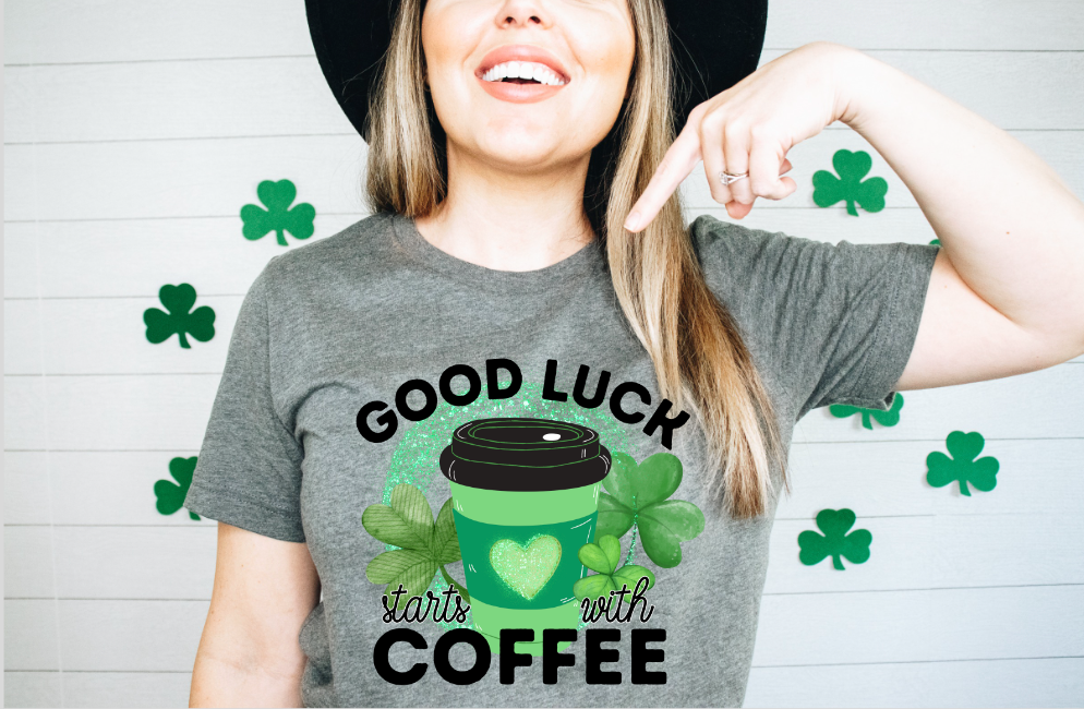 Good Luck Starts with Coffee DTF Print