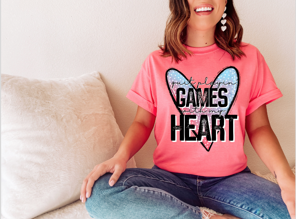 Quit Playing Games with my Heart DTF Print