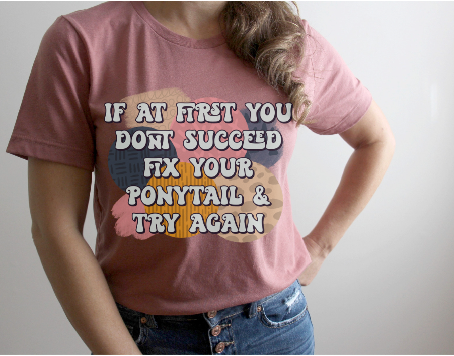 Fix your Ponytail DTF Print