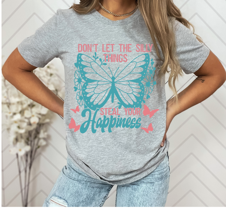 Don't let the Silly Things DTF Print