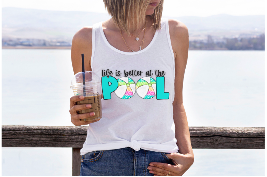 Life is Better at the Pool DTF Print